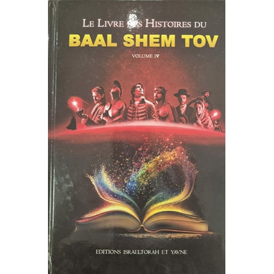 Le livre des histoires du Baal chem tov vol 4