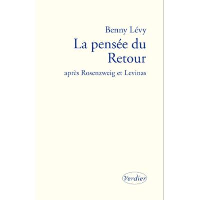 La pensée du Retour - Benny Lévy