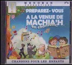 Préparez vous à la venue du Machiah