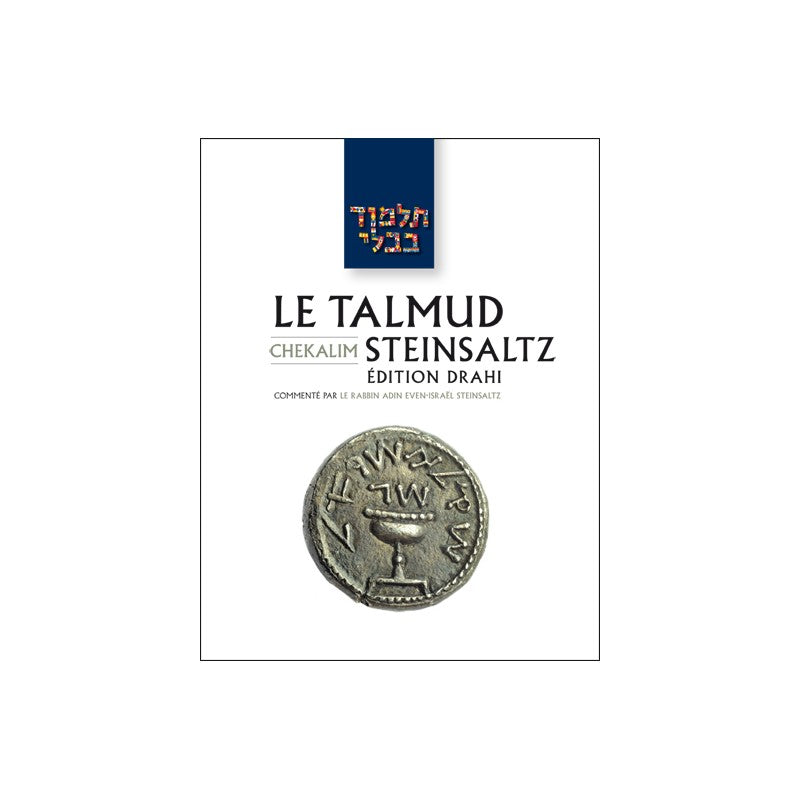 Talmud STEINSALTZ - nouvelle édition DRAHI - CHEKALIM N°8