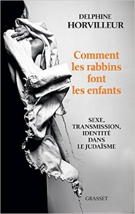 Comment les rabbins font les enfants de Delphine Horvilleur