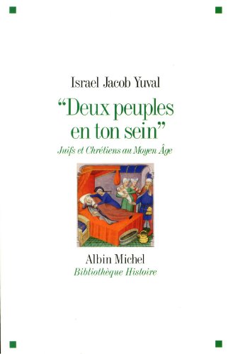 Deux peuples en ton sein - juifs et chrétiens au Moyen Age