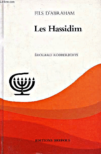 Fils d'Abraham LES HASSIDIM - E. ROBBERECHTS