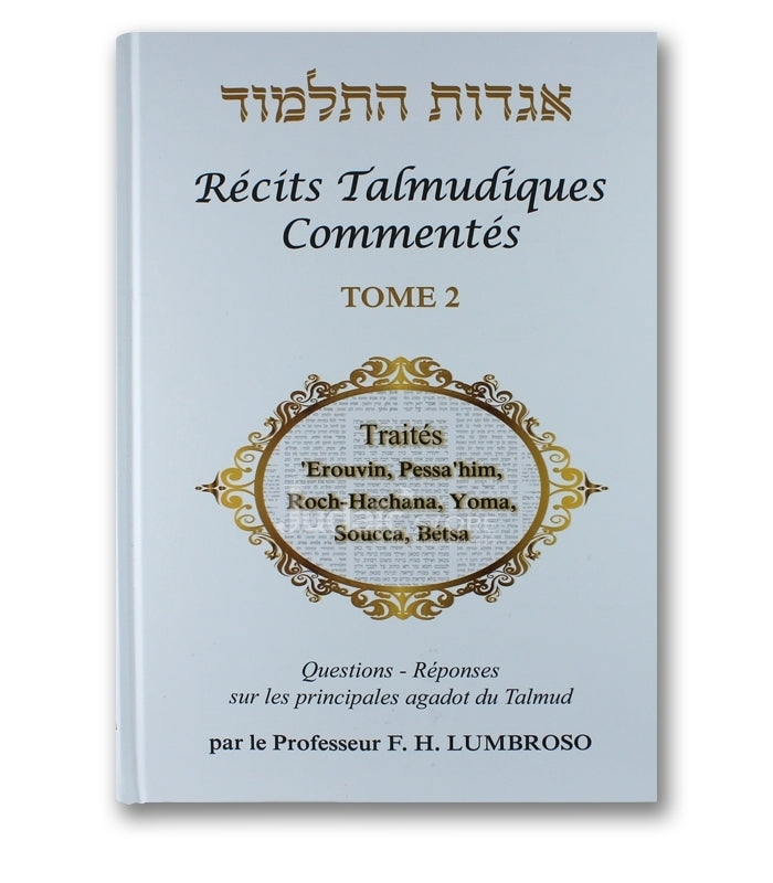 Récits talmudiques commentés - Agadot du talmud en français TOME 6