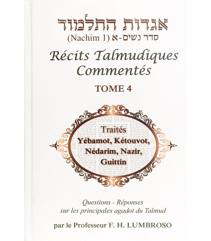 RECITS TALMUDIQUES COMMENTES - AGADOT DU TALMUD en Français TOME 4