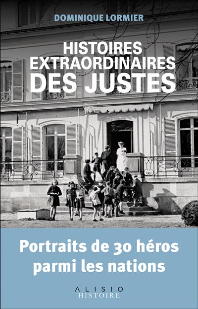 Histoires Extraordinaires des Justes - Dominique Lormier