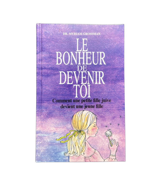 Le Bonheur de devenir Toi - Dr Myriam GROSSMAN