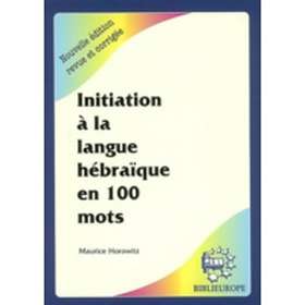 Initiation à la langue hébraique en 100 mots avec CD