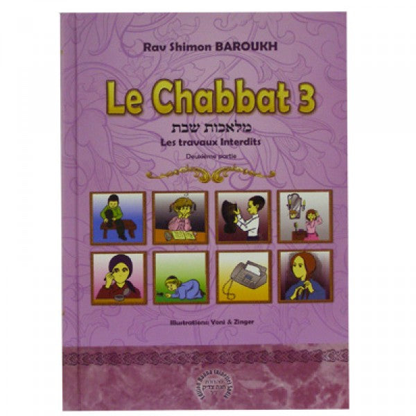 le chabbat 3 - les travaux interdits 2ème partie de Rav Shimon Baroukh