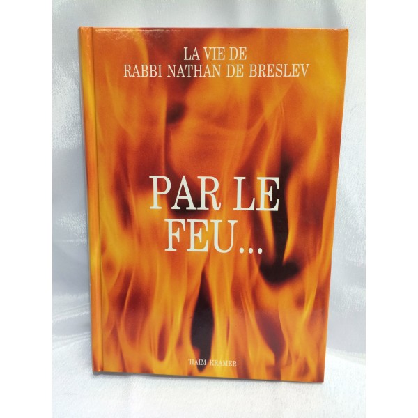 Par le feu, la vie de rabbi Nathan de Breslev