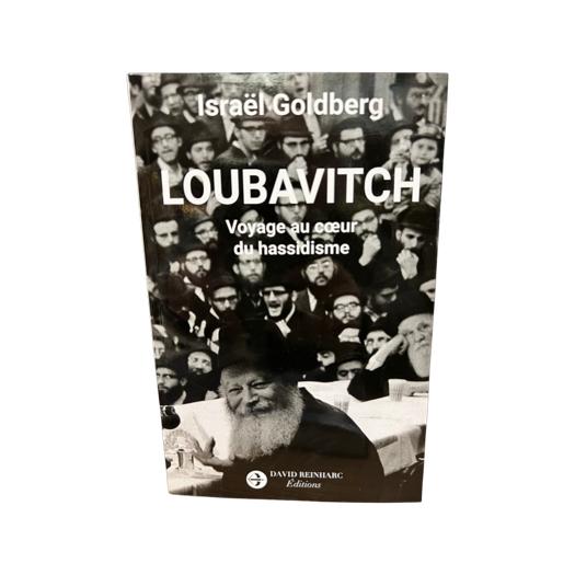 LOUBAVITCH - Voyage au coeur du hassidisme - Israel GOLDBERG