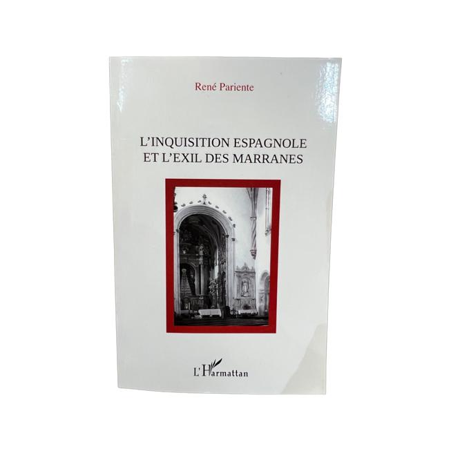 L'inquisition espagnole et l'exil des marranes - Rene PARIENTÉ