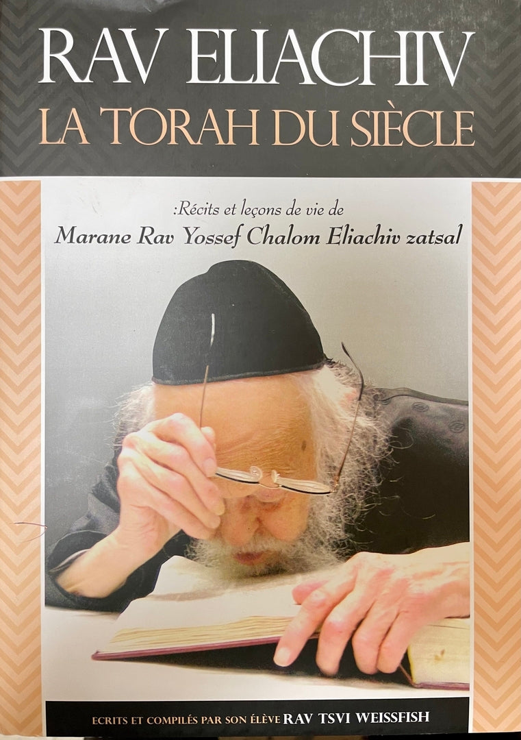 RAV ELIACHIV - La Thora du siècle par RAV TSVI WEISSFISH