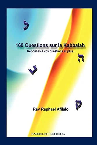 160 questions sur la Kabbalah - Rav Raphaël Aflalo