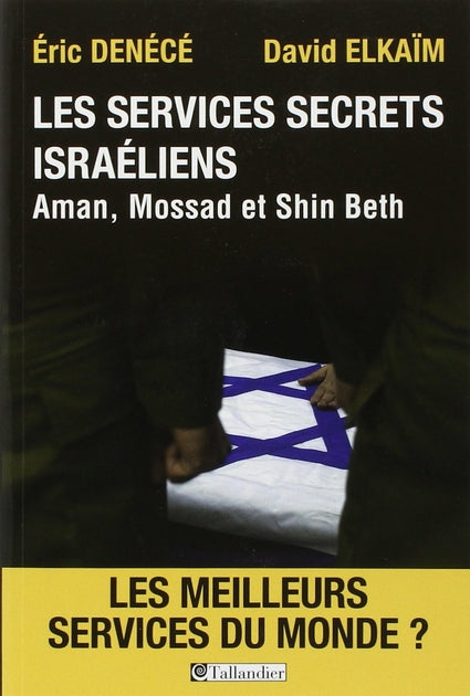 Les services secrets israéliens: Aman, Mossad et Shin Beth