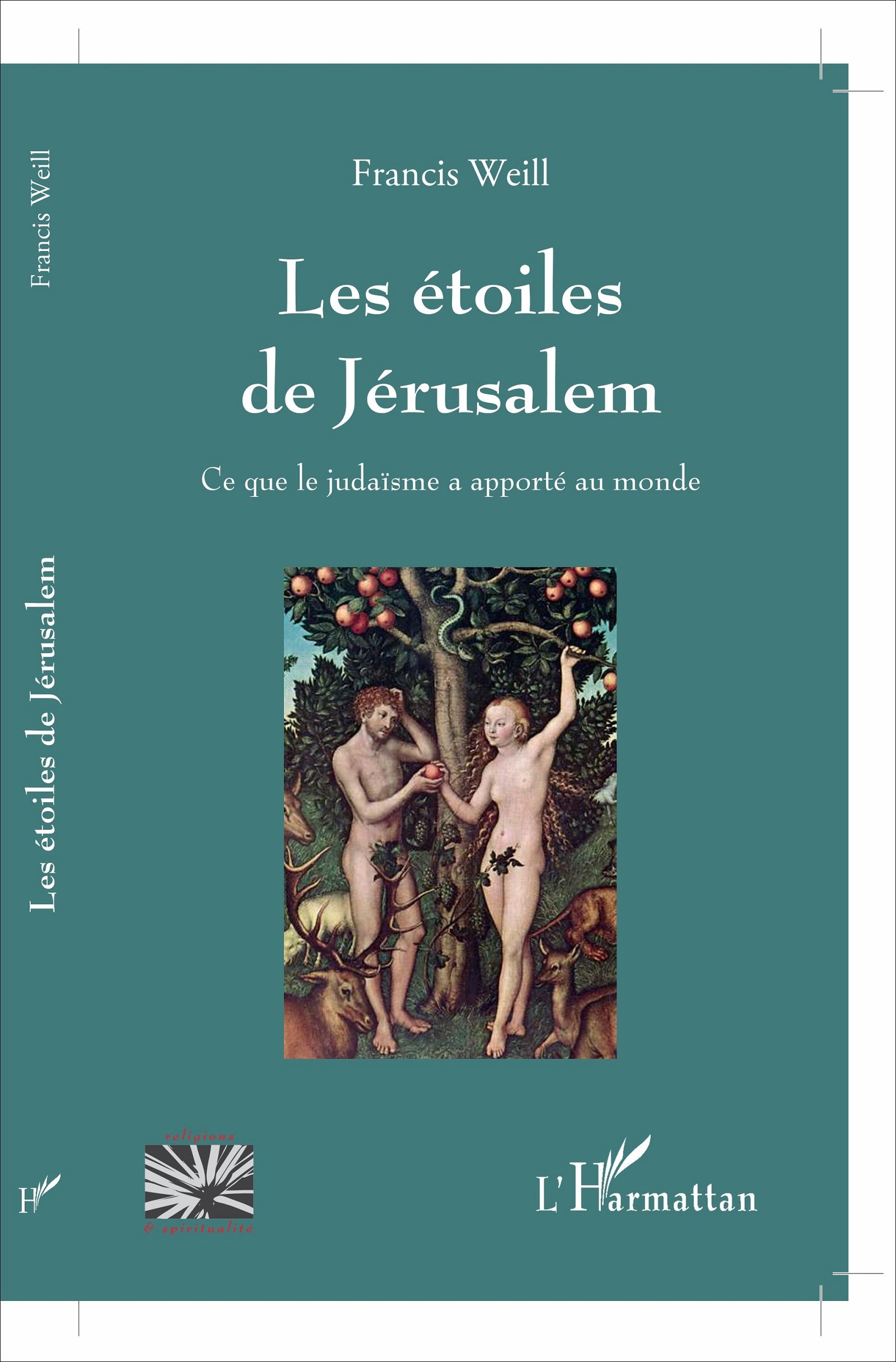 Les étoiles de Jerusalem, ce que le judaïsme a apporté au monde - Francis Weil