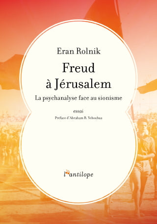 Freud à Jérusalem - Eran Rolnik