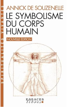 Le Symbolisme du corps humain - Annick de SOUZENELLE