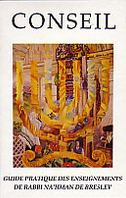 Conseil, guide pratique des enseignements de Rabbi Nahman de Breslev