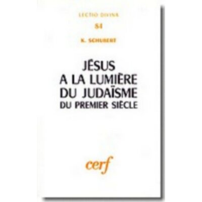 Jésus a la lumière du judaisme du premier siècle