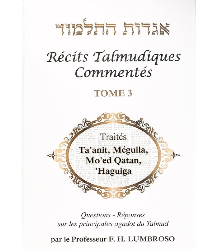 RECITS TALMUDIQUES COMMENTES - AGADOT DU TALMUD en Français TOME 3