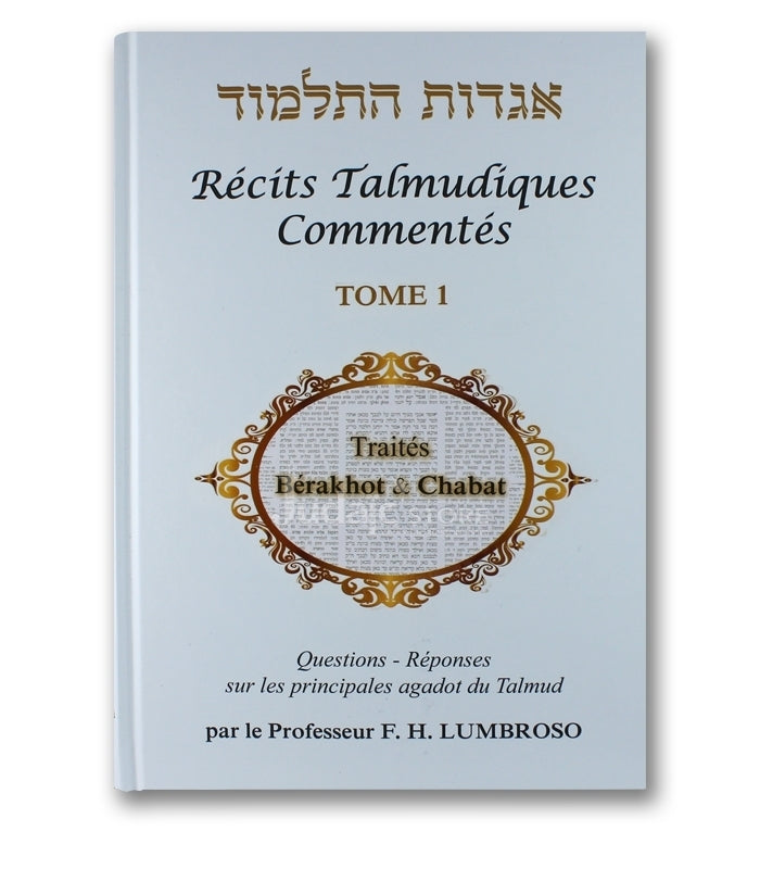 Récits talmudiques commentés - Agadot du talmud en français TOME 6