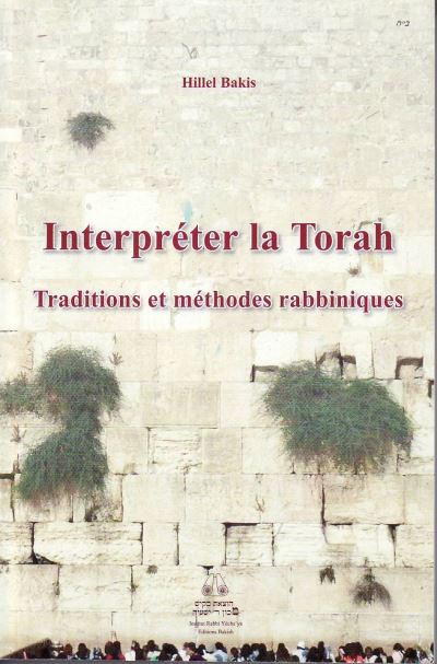 INTERPRETER LA TORAH - Hillel Bakis
