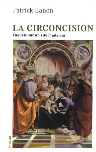 La circoncision - Enquête sur un rite fondateur