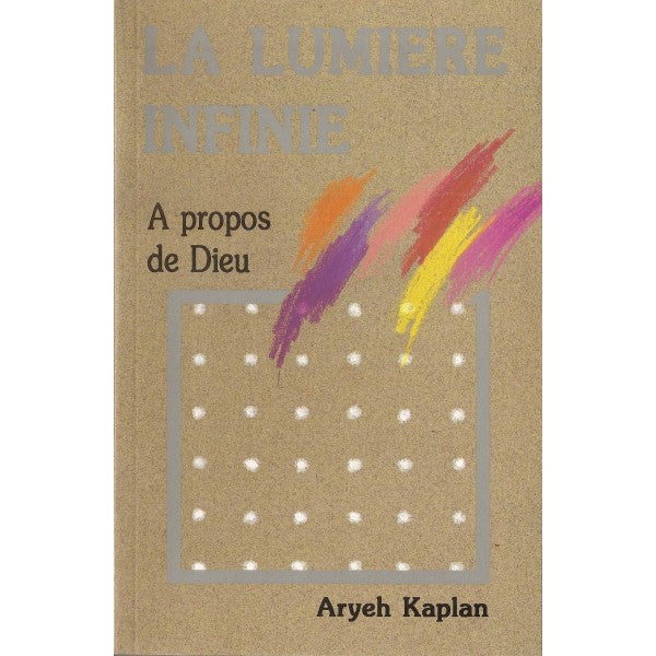 La lumière infinie, A propos de Dieu d'Aryeh Kaplan