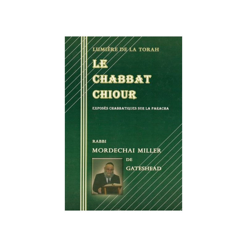 Le Chabbat Chiour par Rabbi Mordechaï Miller
