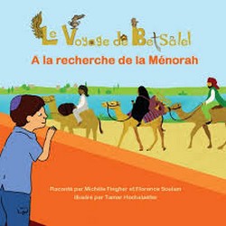 Le voyage de Betsalel / A la recherche de la Menorah