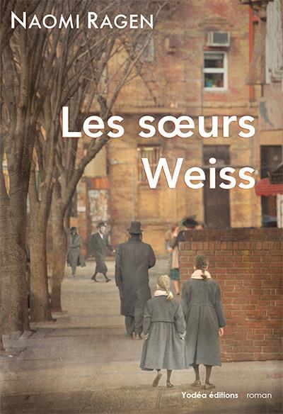 Les soeurs Weiss de Naomi Ragen