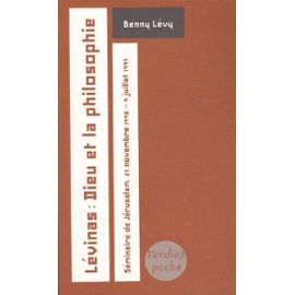 Lévinas: Dieu et la philosophie de Benny Lévy
