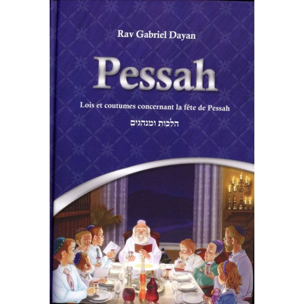 Collection Pessah 1 et 2 de Rav gabriel Dayan Lois et coutumes du Seder, hagada commentée