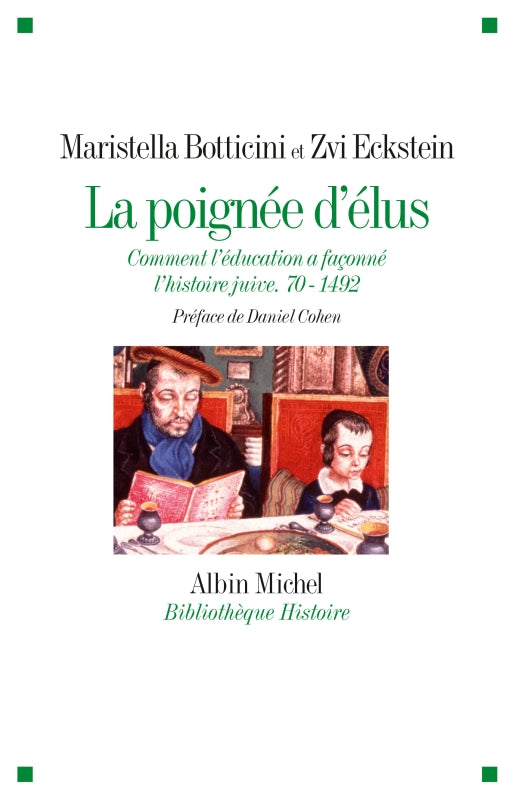 La poignée d'élus : comment l'éducation a façonné l'histoire juive - Botticini & Eckstein