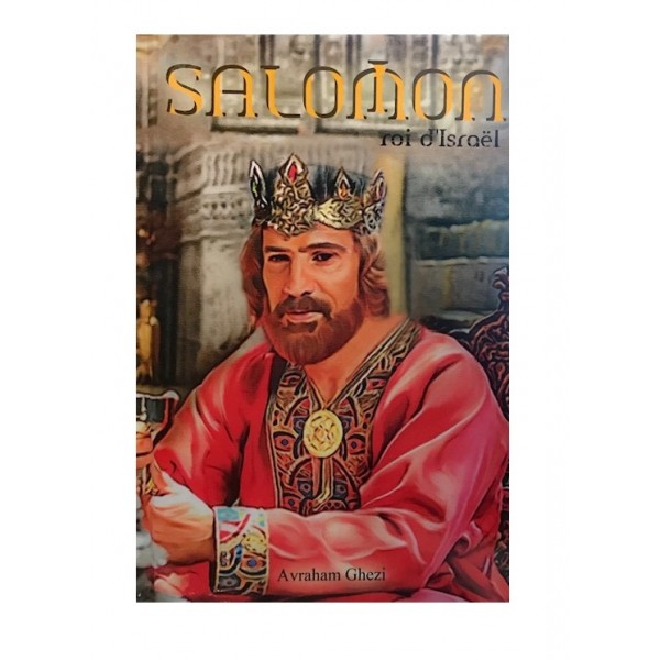 Salomon Roi d'Israel - Avraham Ghézi