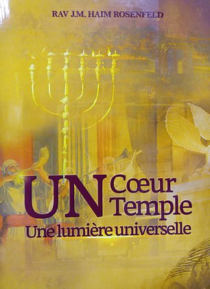 Un coeur un Temple - Rav JM Rosenfeld